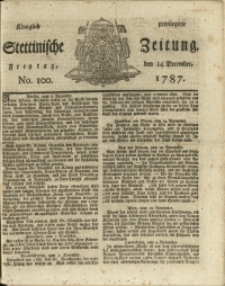 Königlich privilegirte Stettinische Zeitung. 1787 No. 100 + Beylage