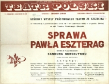 [Afisz] Sprawa Pawła Eszterag : sztuka w 7-miu obrazach Sandora Gergely'ego