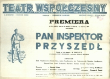 [Afisz] Pan inspektor przyszedł : sztuka w 3-ch aktach J.B. Priestley'a w tłumaczeniu Józefa Brodzkiego, z eplogiem Romana Bratnego