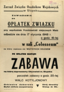 [Afisz. Inc.:] Zarząd Związku Osadnik&oacute;w Wojskowych w Słupsku zawiadamia, że opłatek związku [...]