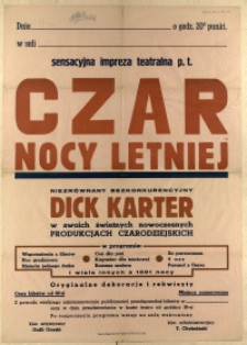 [Afisz. Inc.:] Sensacyjna impreza teatralna p.t. Czar Nocy Letniej