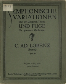 Symphonische Variationen :über ein Original-Thema : und Fuge : für grosses Orchester : Opus 98
