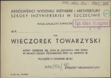 [Zaproszenie. Inc.:] Absolwenci Wydziału Inżynierii i Architektury Szkoły Inżynierskiej w Szczecinie mają zaszczyt zaprosić [...]