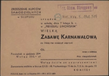 [Zaproszenie. Inc.:] Zrzeszenie Kupców Samodzielnych w Słupsku urządza [...] Wielką Zabawę Karnawałową