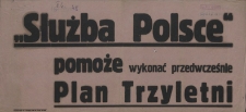 [Afisz] "Służba Polsce" pomoże wykonać przedwcześnie Plan Trzyletni