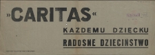 [Afisz] "Caritas" każdemu dziecku radosne dzieciństwo