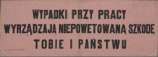 [Afisz. Inc.:] Wypadki przy pracy [...]