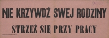 [Afisz. Inc.:] Nie krzywdź swej rodziny [...]