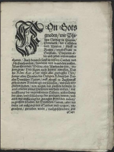 Von Gots gnaden wir Philips Hertzog zu Stettin, Pommern [...] Empieten allen [...] unsern grus, und f&uuml;gen euch hiemit zuwissen, das die R&ouml;m. Kay. May [...] auf j&uuml;ngst zu Augspurgk gehaltenen Reichstage entschlossen [...] haben von wegen des grossen Betrugs, so [...] mit Vorf&uuml;rung des ungem&uuml;ntzten Silbers, zerbrechung der alten, und schlahunge der geringen, newen, und auch mit Einf&uuml;hrung der geringen frembden M&uuml;ntz zu grossem schaden der Deutschen Nation [...] getrieben wirdt, nachgeschriebene irer May. Mandat im Reiche Deutscher Nation publicieren [...] bevohlen [...] : [Dat.] Datum Wolgast [...] in dem F&uuml;nfftzehenhundert und Sechs undf&uuml;nffzigsten Jare [...]