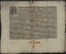 Von Gottes Gnaden Wyr Johannes Friedrich, Hertzog zu Stettin Pommern [...] Entbieten allen [...] unsern gnedigen gruss [...] Und geben Euch [...] zuerkennen, das auff negst zu Regenspurgk gehaltenem Reichstage, die Römische Keyserliche Mayestat [...] geschlossen, das in allen Ortern der Deutschen Nation [...] alle Son-Feir und andere Tage durch die Pfarner und Kirchendiener das Volck ermahnet werden, ihre [...] Almosen für vorwundete und gefangene Kriegsleute, so sich für die gemeine Christenheit wieder den Erbfeind den Türcken, im Sturm, Schlachten und sonst Ritterlich gebrauchen lassen, aus Christlicher liebe und gutem eifer zu geben, und daneben alle Obrigkeiten [...] den Predigern [...] befehlen sollen die Underthanen zur Buss und besserung ihres sündtlichen Lebens [...] zu ermahnen [...] Datum Alten Stettin, am Sechsten Monats tagk Martij, Anno 1595