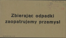 [Afisz] Zbierając odpadki zaopatrujemy przemysł