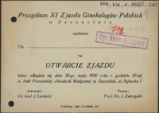 [Inc.:] Prezydium XI Zjazdu Ginekologów Polskich w Szczecinie zaprasza [...] na otwarcie zjazdu [...]