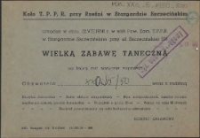 [Inc.:] Koło T.P.P.R. przy Rzeźni w Stargardzie Szczecińskim urządza w dniu 12.VIII.1950 r. [...] Wielką Zabawę Taneczną [...]