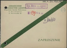 Zaproszenie [Inc.:] Tymczasowy Wojewódzki Komitet Wykonawczy ZSL ma zaszczyt zaprosić [...] na I Wojewódzki Walny Zjazd Zjednoczonego Stronnictwa Ludowego w Szczecinie [...]