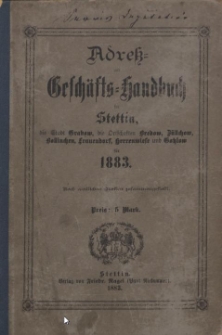 Adress- und Geschäfts-Handbuch für Stettin : nach amtlichen Quellen zusammengestellt. 1883