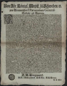 Von Ihr. Königl. Maytt. zu Schweden [et]c. zum Pommerschen Estat verordnete General-Stadthalter und Regierung : Fügen allen und jeden dieser Lande Eingesessenen von Praelaten, Ritterschafft und Städten hiemit zu vernehmen, Was massen so wol die tägliche Erfahrung lehret, als es auch von denen Königl. Jäger-Forst- und Heyde-Bedienten zum öfftern geklaget worden, dass die Regalia [...] zu grossem Praejudice [...] unsers [...] König und Herrn, theils in Abnehmen gerahten [...] : [Dat.] Gegeben zu Alten Stettin den 22. Maji Anno 1685