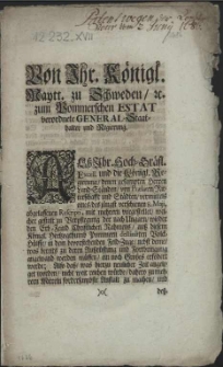 Von Ihr. K&ouml;nigl. Maytt. zu Schweden, [et]c. zum Pommerschen Estat verordnete General-Staathalter und Regierung : Alss Ihr. Hoch-Gr&auml;fl. Excell. und die K&ouml;nigl. Regierung, denen gesampten Herren Land-St&auml;nden, von Praelaten, Ritterschafft und St&auml;dten, vermittels eines, des j&uuml;ngst verschiedenen 8. Maji, abgelassenen Rescripti, mit mehrern vorgestellet, welcher gestalt zu Verpflegung der nach Ungarn [...] auss diesem K&ouml;nigl. Hertzogthumb Pommern destinirten Volck-H&uuml;lffe [...] : [Dat.] Gegeben zu Alten Stettin den 2. Junii, Anno 1686