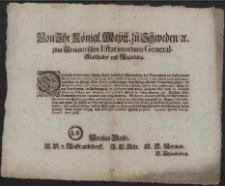 Von Ihr. K&ouml;nigl. Maytt. zu Schweden, [et]c. zum Pommerschen Estat verordnete General-Stathalter und Regierung : Demnach so fort beym Anfang dieses Jahres zu Unterhaltung der Guarnisonen im Lande parate Mittel erfordert werden, das jenige aber, welches dazu mit definiret [...] : [Dat.] Signatum Stettin dem 16. Januarii, Anno 1691