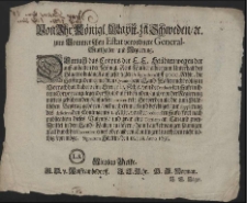 Von Ihr. K&ouml;nigl. Maytt. zu Schweden [et]c. zum Pom[m]erschen Astat verordnete General-Stadthalter und Regierung : Demnach das Corpus der E.E. St&auml;dten wegen der auff anhalten der K&ouml;nigl. Rent-K&auml;m[m]er alhier zum Unterhalt des Staats ohnl&auml;ngst aussgefertigten Assignation auff 9000. Rthlr. die Helffte zu dem ermeldten Qvanto beym Land-Kasten nicht v&ouml;llig in Vorrath hat [...] : [Dat.] Signatum Stettin, den 18. Julii, Anno 1691