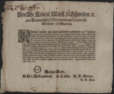 Von Ihr. K&ouml;nigl. Maytt. zu Schweden [et]c. zum Pom[m]erschen Astat verordnete General-Stadthalter und Regierung : Nachdem mahlen zum Unterhalt dieses lauffenden 1691sten Jahres Staat, dem Lande annoch eine ansehnliche Summe abzuf&uuml;hren oblieget, dahero dann die Nothdurfft erheischet, f&uuml;r diesen August-Monath, ein gewisses ausszuschreiben, in den vier folgenden Monathen damit zu continuiren [...] : [Dat.] Signatum Stettin, den 18. Augusti, Anno 1691