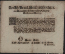 Von Ihr. K&ouml;nigl. Maytt. zu Schweden [et]c. zum Pom[m]erschen Astat verordnete General-Stadthalter und Regierung : Alss nach des hiesigen K&ouml;nigl. Estats Contoirs neulich geschehenen Anzeige von derjenigen Summe, so zu Unterhaltung dieses Jahres Stats hiebevor erfordert worden [...] : [Dat.] Signatum Stettin am 5. Decembr. Anno 1691