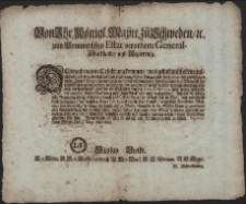 Von Ihro K&ouml;niglichen Maytt. zu Schweden, [et]c. zum Pommerschen Estat verordnete General-Stathalter und Regierung : Demnach man in Erfahrung kommen, was gestalt nicht allein aussl&auml;ndische und frembde-sondern auch Landes-eingesessene B&uuml;rger und Fuhr-Leute sich unterfangen sollen, Weine, Biere [...] und andere Steuerbahre Wahren unter dem Vorwand der Unwissenheit unangemeldet [...] : [Dat.] Signatum Alten Stettin dem 4. May, Anno 1692