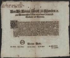 Von Ihr. Königl. Maytt. zu Schweden, [et]c. zum Pommerschen Estat verordnete General-Stathalter und Regierung : Es wird denen gesampten Einwohnern dieses Königl. Hertzogthumbs nicht entfallen seyn, welcher gestalt durch Vermittelung Sr. Hoch-Gräffl. Excell. und der Königl. Regierung, von gesampten Land-Ständen [...] durch dero Deputatos, für dieses Jahr zwey Capitation-oder Persohnen-Steuren dergestalt beliebet worden [...] : [Dat.] Signatum Stettin, den 31. Julii, 1693