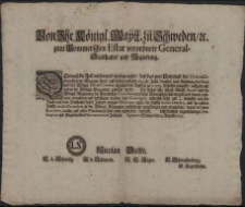 Von Ihr. K&ouml;nigl. Maytt. zu Schweden, [et]c. zum Pommerschen Estat verordnete General-Statthalter und Regierung : Demnach die Zeit wiederumb herbey nahet, dasz das zum Unterhalt der Gvarnisonen erforderte Magazin-Korn auff dieses lauffende 1695.ste Jahr, welches nach Anleitung des Stats und des K&ouml;nigl. Estats-Contoirs eingesandten Auffsatz zu 50979. Scheffel anlauffet, auffgebracht und in die K&ouml;nigl. Magazinen geliefert werde [...] : [Dat.] Signatum Stettin, den 14. Augusti, 1695