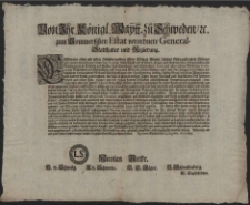Von Ihr. Königl. Maytt. zu Schweden, [et]c. zum Pommerschen Estat verordnete General-Statthalter und Regierung : Entbieten allen und jeden Höchstermeldter Jhro Königl. Maytt. Unsers [...] Königs und Herren Unterthanen, denen von Praelaten, Ritterschafft und Städten [...] Bürgermeister und Rahtmannen in Städten und Flecken [...] Accise und allen andern Bedienten, Pensionarien, Schreibern und Verwaltern auff deren von Adel und andern Gütern [...] : [Dat.] Signatum Stettin den 14. Augusti, Anno 1695