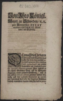 Von Ihro Königl. Maytt. zu Schweden, [et]c. zum Pommerschen Estat verordnete General-Staathalter und Regierung : Demnach die Ehrbaren Städte geziemend fürgestellet, was massen bey der in dem neulichst publicirten Capitations-Edict beliebten Classe extraordinaria von groszen Capitalisten und Handels-Leuten, der conceptus verborum generalis Jhrer deszfalls an Sr. Hoch-Gräflichen Excell. und die Königliche Regierung vorher gethanen Erklährung [...] : [Dat.] Signatum Stettin, den 16. April. 1695