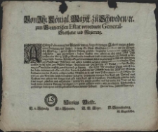 Von Ihr. Königl. Maytt. zu Schweden, [et]c. zum Pommerschen Estat verordnete General-Staathalter und Regierung : Als bey Publicirung des Patents vom 12. Augusti vorigen Jahres, wegen gehemmeter Ausstattungdes Viehes, so wenig Sr. Hoch-Gräfflichen Excellence und der Königlichen Regierung, als der Stände Meinung gewesen, dergleichen Commercium gantz und gar auffzuheben [...] : [Dat.] Stettin, den 4. Januarii Anno 1696