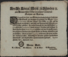 Von Jhr. Königl. Maytt. zu Schweden, etc. zum Pommerschen Estat verordnete General-Statthalter und Regierung : Demnach die Ehrb. von Städten bey jüngstgehaltener Conference in Greiffswald, zur etwanigen Ergäntzung des Staats Deficits pro Anno 1695. sich einer Anlage a Rthlr. 24. Lsz. auff die Huefe vereinbahret, und solche mit Ausgang dieses Monats publiciren zu lassen, gebethen [...] : [Dat.] Signatum Stettin, den 4. Januarii 1696