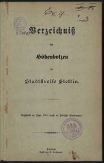 Verzeichnis der H&ouml;henbolzen im Stadtkreise Stettin : Aufgestellt im Jahre 1900 durch die St&auml;dtische Plankammer