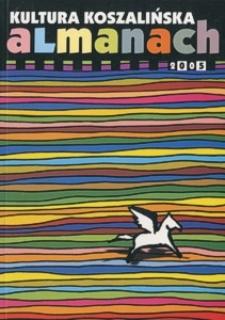Kultura koszalińska : almanach 2005