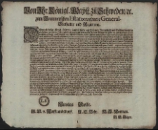 Von Ihr. K&ouml;nigl. Maytt. zu Schweden, [et]c. zum Pommerschen Estat verordnete General-Stathalter und Regierung : Demnach hiesige K&ouml;nigl. HHrrnn. Land-St&auml;nde von Pr&auml;laten, Ritterschafft und St&auml;dten bereits in verflossenen vorigen 87. Jahre geb&uuml;hrend angezeiget, was massen &uuml;ber den Mangel der Fische an unterschiedenen Orten vierf&auml;ltig geklaget, auch daneben war befunden worden [...] : [Dat.] Gegeben auff dem Schloss zu Alten Stettin den 25. Julii. Anno 1688