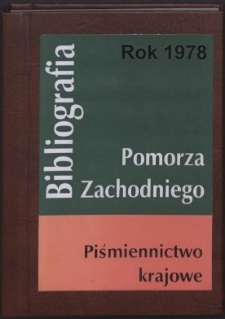 Bibliografia Pomorza Zachodniego. Piśmiennictwo Krajowe za Rok... 1978