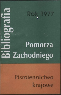 Bibliografia Pomorza Zachodniego. Piśmiennictwo Krajowe za Rok... 1977