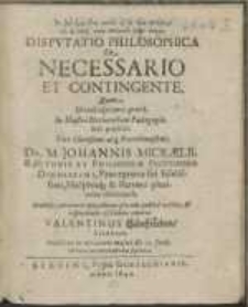 Disputatio philosophica de necessario et contingente