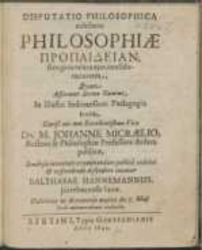 Disputatio Philosophica exhibens Philosophiae Propaideian, sive generalem ejus considerationem