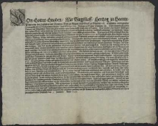 Von Gottes gnaden, wir Bugisslaff, Hertzog zu Stettin, Pommern [...] Empieten in tragender Vormundschafft des [...] F&uuml;rsten, Herrn Philippi Julii [...] Allen und iglichen unsern underthanen auffm Lande und in Stedten [...] unsern Gruss mit vormeldung, wie uns mehr als einem orth gewisse [...] kundschafft zukommen, das allerhandt, fast gefehrliche gewerbe hin und wider im heiligen Reiche Teutscher nation itziger zeit vor sein sollen [...] (4.) Januarii, Anno 1597