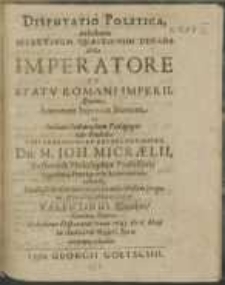 Disputatio Politica, exhibens Selectarum Quaestionum Decada : De Imperatore Et Statv Romani Imperii