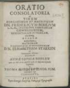 Oratio Consolatoria ad Virum [...] Dn. Fridericvm Bohlivm [...] ejusdemq[ve] Uxorem [...] Matronam [...] Dn. Elisabetham Starken ob immaturum obitum Filiolae Annae Sophiae Bohlen [...] M DC XLVIII. postr. Id. Maj. vita defunctae