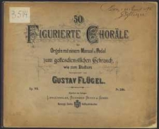 50 Figurierte Choräle : für Orgeln mit einem Manual u. Pedal zum gottesdienstlichen Gebrauch wie zum Studium : op. 115