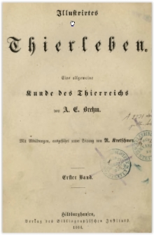 Illustrirtes Thierleben : eine allgemeine Kunde des Thierreichs. Bd. 1, [1. Abtheilung: Die Säugethire]