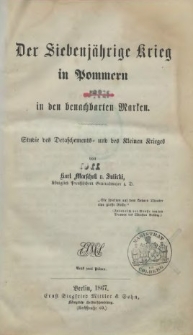 Der siebenj&auml;hrigen Krieg in Pommern und in den benachbarten Marken :Studie des Detaschements- und des Kleinen Krieges