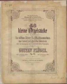 48 kleine Orgelstücke : (Vor- u. Nachspiele) : in allen Dur- u. Molltonarten : zum Gebrauch beim öffentlichen Gottersdienste, wie zur Anregung eines ausdruckvollen Orgelspiels : op. 93 H. 1, 24 Stücke in Dur