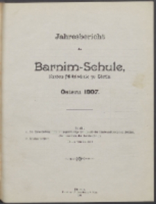 Jahresbericht der Barnim-Schule Knaben-Mittelschule zu Stettin. Ostern 1907