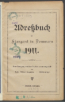 Adreß-Buch für Stargard in Pommern :unter Benutzung amtlicher Quellen zusammengestellt.1911