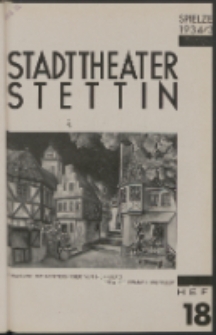 Stadt-Theater Stettin. 1935 H. 18