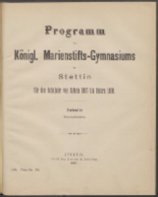 Programm des Königlichen Marienstifts-Gymnasiums zu Stettin fur das Schuljahr von Ostern Ostern 1897 bis Ostern 1898